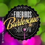 The Firebirds Burlesque Show