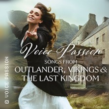 Voice Passion: Songs from Outlander, Vikings & The Last Kingdom 20.03.2027 Hohes Arsenal