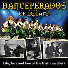 Danceperados of Ireland - Life, love and lore of the Irish Travellers Tour 11.01.2027 Stadthalle Eckernförde